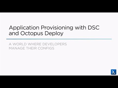 Application Provisioning with DSC and Octopus Deploy