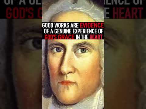 Good Works Evidence of Faith - Puritan Jonathan Edwards Sermon #shorts #christianshorts #grace #God