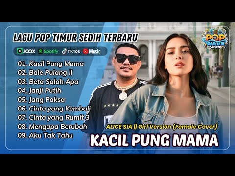 KACIL PUNG PAPA - Alice Sia | BALE PULANG II | BETA SALAH APA || LAGU POP TIMUR TERPOPULER 2025
