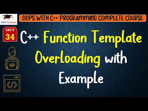L34: C++ Function Template Overloading with Example | OOPS with C++ Programming Lectures in Hindi