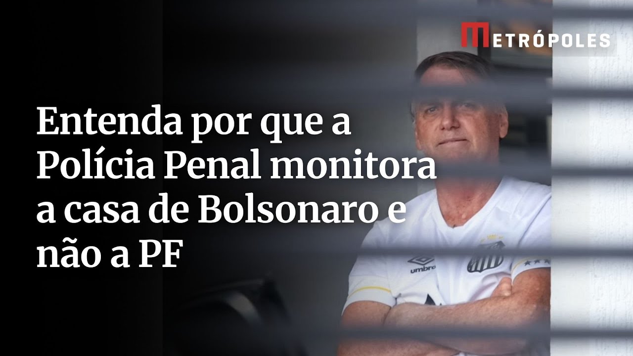 Por que a Polícia Penal monitora a casa de Bolsonaro e não a Polícia Federal Entenda o motivo