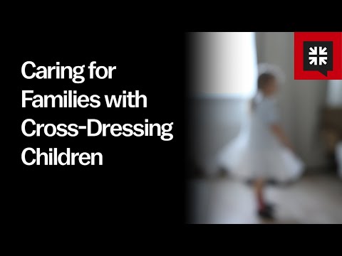 Caring for Families with Cross-Dressing Children
