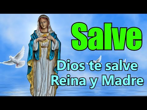 Salve | Dios te salve Reina y Madre