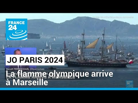 JO Paris 2024 : la flamme olympique arrive à Marseille • FRANCE 24