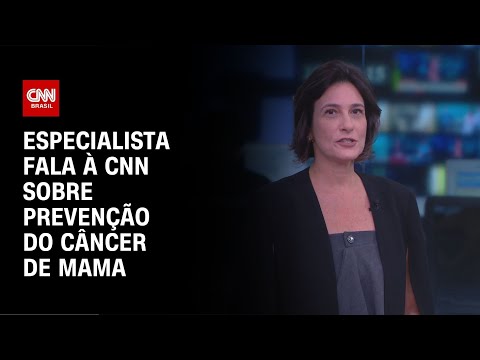Especialista fala à CNN sobre prevenção do câncer de mama | LIVE CNN
