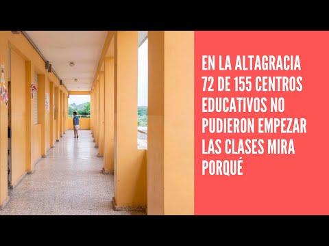 En la Altagracia 72 de 155 centros educativos no pudieron empezar las clases mira porqué