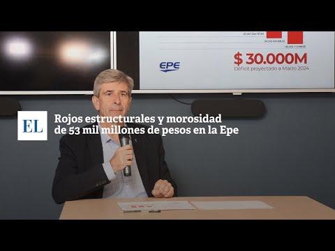 ROJOS ESTRUCTURALES Y MOROSIDAD DE 53 MIL MILLONES DE PESOS EN LA EPE