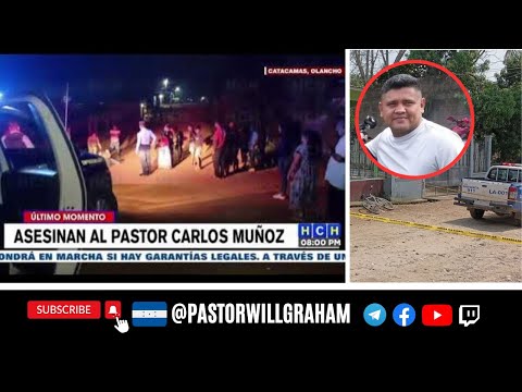 Tragedia en Honduras - Saliendo del culto le quitan la vida al pastor Carlos Muñoz en Olancho