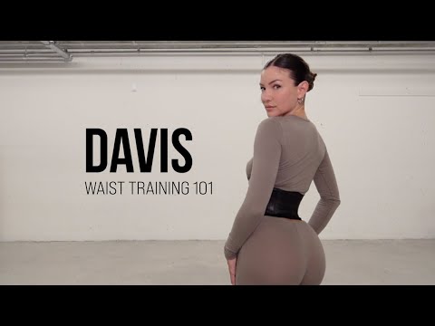 DAVIS: Waist Training 101
