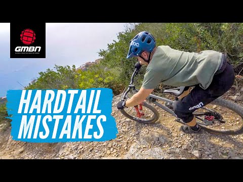 How Not To Ride A Hardtail | Hardtail MTB Mistakes & How To Avoid Them