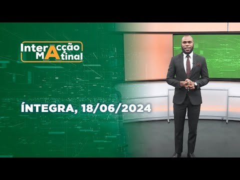 Assista na íntegra o Interacção Matinal 18/06/2024