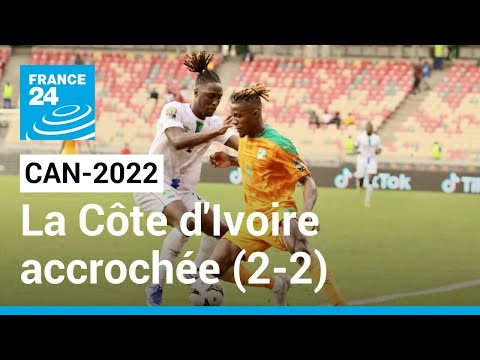 CAN-2022 : La Côte d'Ivoire tenue en échec (2-2) face à la Sierra Léone • FRANCE 24