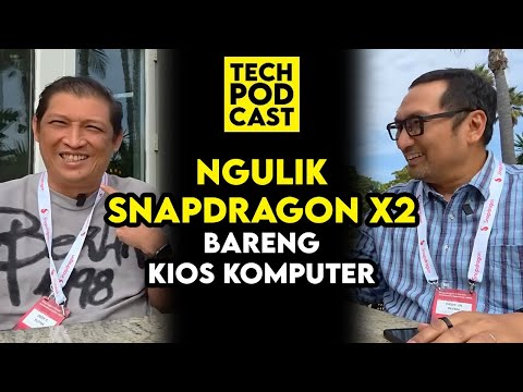 Ngulik Snapdragon X2 Elite Bareng Kios Komputer: TechPODCAST