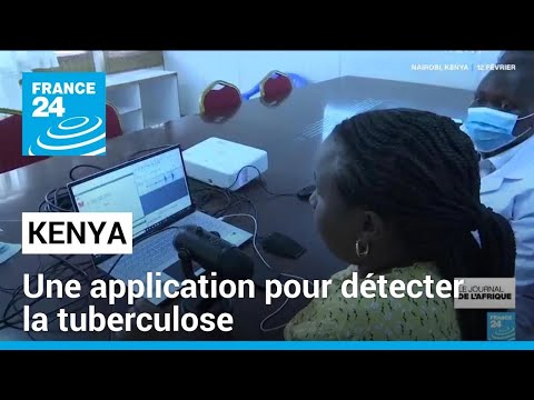 Kenya : une application pourrait détecter la tuberculose • FRANCE 24