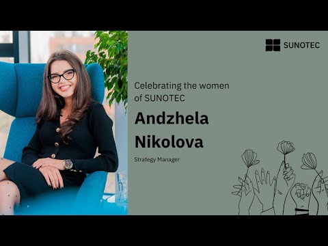 Celebrating the Women of SUNOTEC: Andzhela Nikolova