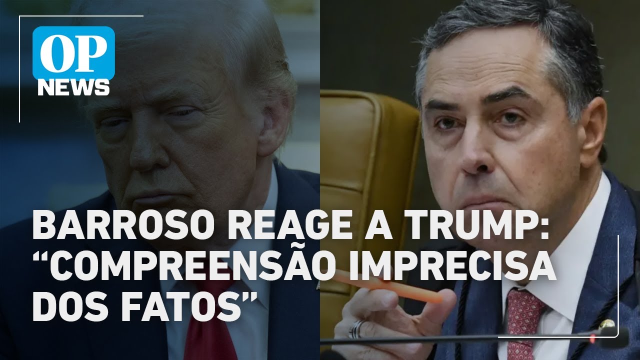 Confira íntegra da carta de Luís Roberto Barroso do STF em resposta ao tarifaço de Trump | OP News