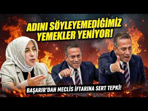 "ADINI SÖYLEYEMEDİĞİMİZ YEMEKLER YENİYOR!" Başarır’dan Meclis İftarına Sert Tepki!
