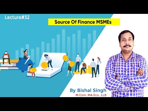 Source Of Finance MSMEs II Entrepreneurship II By Bishal Singh I Lecture_32