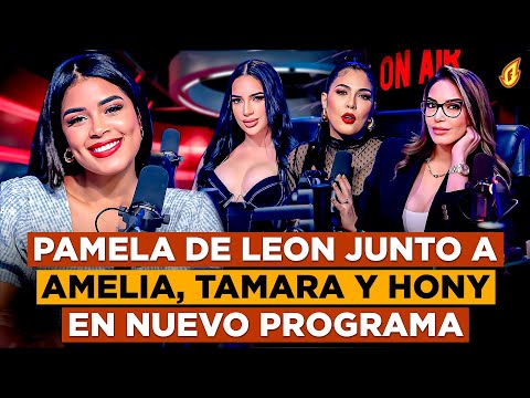 PAMELA DE LEON JUNTO A AMELIA ALCANTARA, HONY ESTRELLA Y TAMARA MARTÍNEZ EN UN NUEVO PROGRAMA