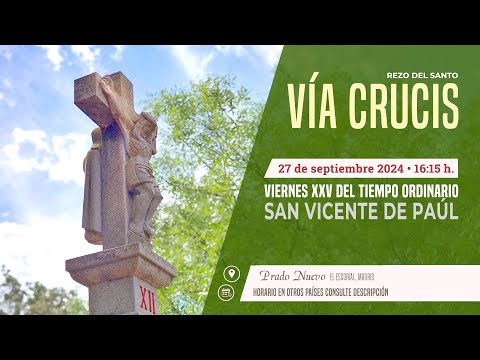 Rezo del VÍA CRUCIS de hoy en DIRECTO desde PRADO NUEVO a las 16:15 h. del Viernes 27 de Septiembre