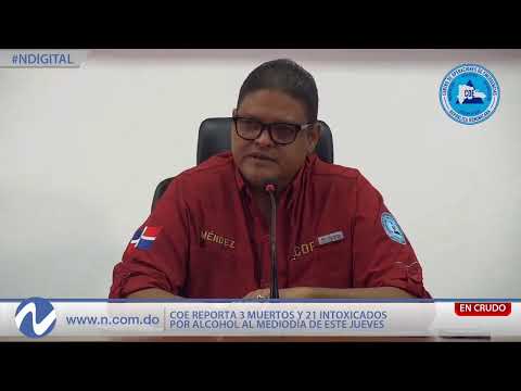 EN VIVO: COE reporta 3 muertos y 21 intoxicados por alcohol al mediodía de este jueves