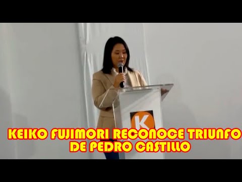 KEIKO FUJIMORI RECONOCE TRIUNFO PEDRO CASTILLO PERO SEGUIRÁ MOVILIZ4NDOSE...