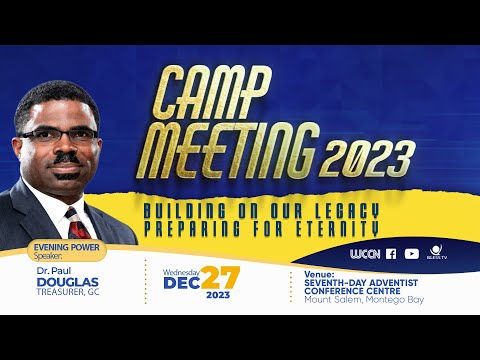Evening Power || Camp  Meeting  2023 ||Dr. Paul Douglas || Dec 27, 2023
