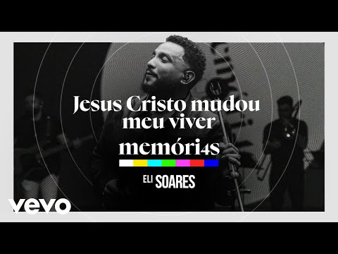 Eli Soares - Jesus Cristo Mudou Meu Viver