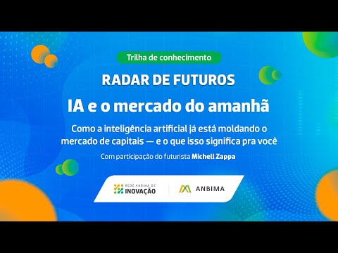 Radar de Futuros: IA e o mercado do amanhã