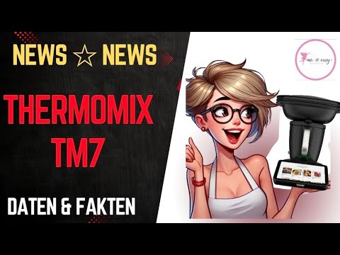 ?? NEUE DATEN & FAKTEN ZUM THERMOMIX TM7 | das MUSST du dir anschauen | ??? ?? ???? ?? ??????®