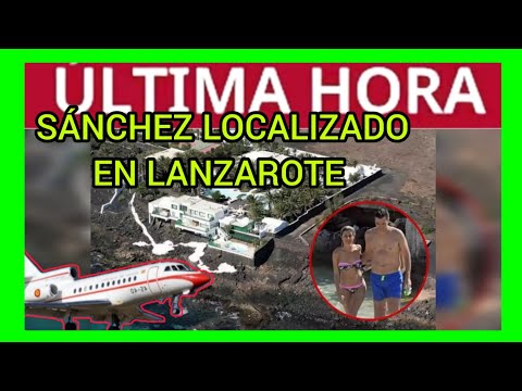 SÁNCHEZ LOCALIZADO EN LANZAROTE USANDO EL FALCON PARA SUS VACACIONES