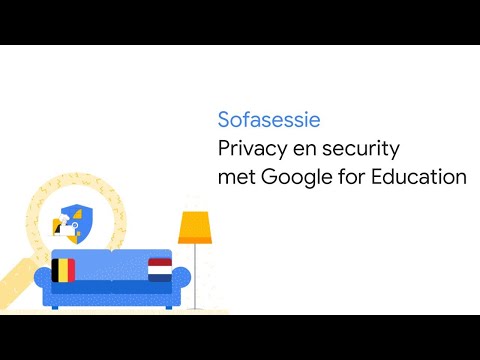 Sofasessie: Privacy en security met Google for Education