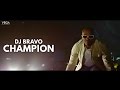 Dwayne DJ Bravo - Champion (Official Song)
