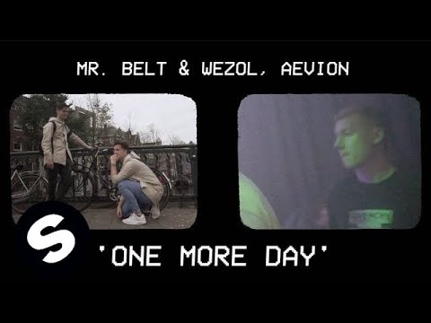 Mr. Belt & Wezol, Aevion - One More Day (Official Music Video)