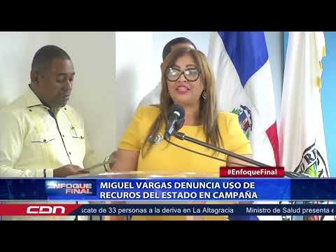 Miguel Vargas denuncia uso de recursos del estado en campaña
