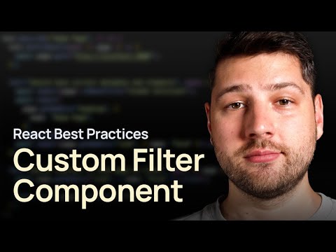 Custom Filter Component in React (Best Practices)