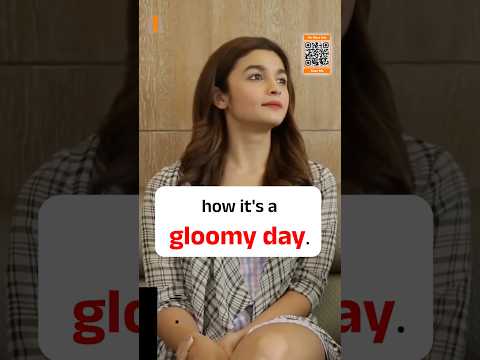 🔥 Watch Till End! “Gloomy Day” Meaning By Alia Bhatt ☁️✨ #explore #shorts #ytshorts #learnenglish