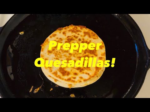 Prepper Quesadillas!