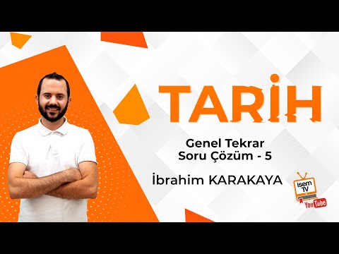 Tarih - Genel Tekrar Soru Çözümleri - 5 / İbrahim KARAKAYA (İsemTV)