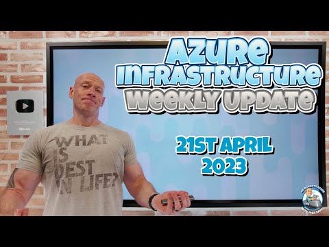 Azure Infrastructure Weekly Update - 21st April 2023