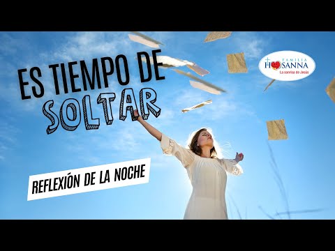 Es tiempo de soltar #ReflexiónDeNoche Viernes 27 Septiembre 2024 #PadreJohnAlbeiro #FamiliaHosanna