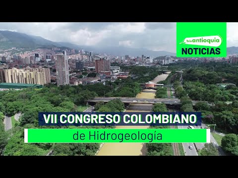 VII Congreso Colombiano de Hidrogeología - Teleantioquia Noticias