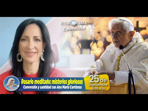 Conversión y santidad - Rosario meditado: misterios gloriosos - 25 de septiembre de 2024