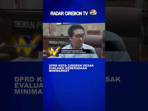 DPRD Kota Cirebon Desak Evaluasi Keberadaan Minimarket
