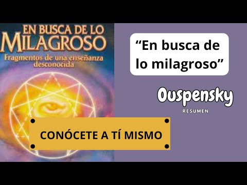 EN BUSCA DE LO MILAGROSO CONÓCETE A TÍ MISMO