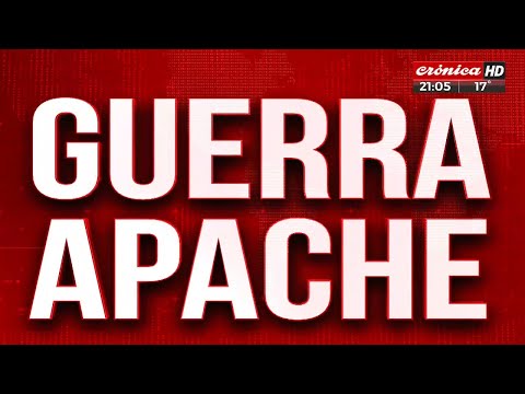 Guerra Apache: tres bandas se disputan el territorio