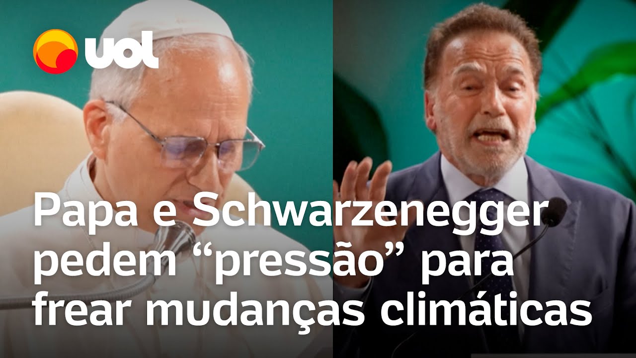 Papa e Schwarzenegger pedem pressão sobre governos para deter mudanças climáticas