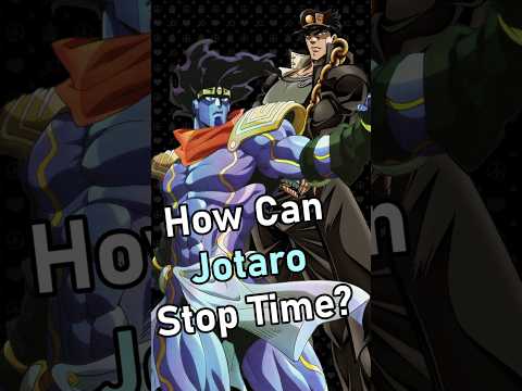How Can Jotaro Stop Time?