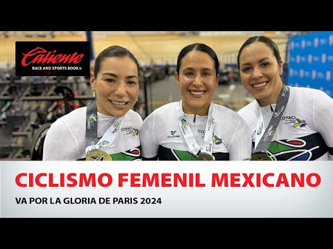 Ciclismo Femenil Mexicano va por la gloria de Paris 2024
