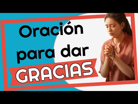 ?? Oración para dar gracias a Dios por todas sus Bendiciones y Favores